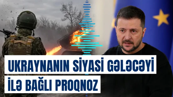 2026-cı ildə Ukraynanı nələr gözləyir? | Jurnalistdən açıqlama
