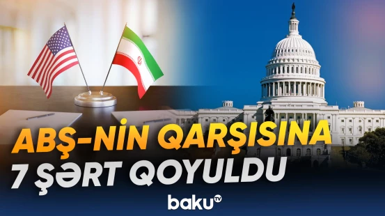 İranın irəli sürdüyü tələblərlə Vaşinqton razılaşacaqmı?