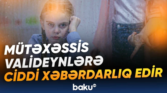 Cəza üsulu uşaqların psixologiyasını məhv edə bilər
