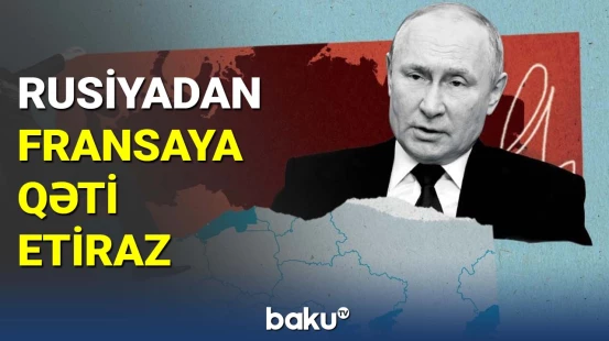 Rusiyadan Fransaya qəti etiraz