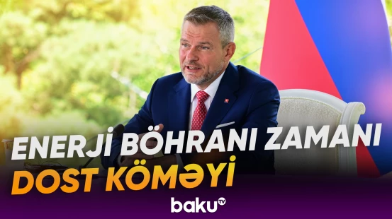 “Azərbaycan bu gün regionun əsas oyunçusudur” | Slovakiya Prezidenti
