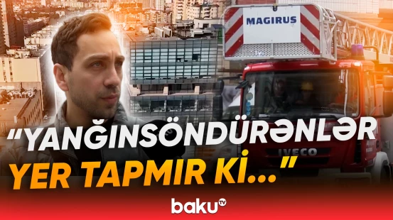 Bakıda yanğınların sayı niyə bu qədər artır? | Ekspertdən açıqlama - Baku TV