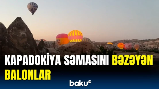 Kapadokiyada həyəcanlı anlar | İnsanlar balonlarla günün dadını çıxarır