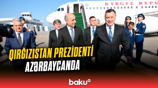Qırğızıstan Prezidenti Azərbaycana səfərə gəlib