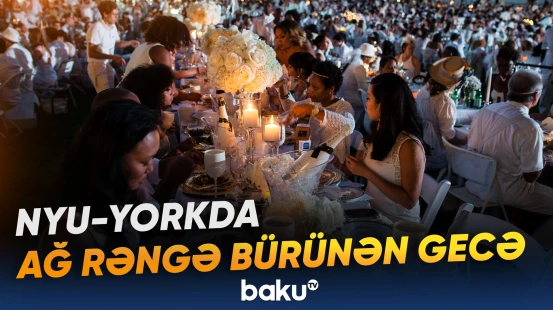 Nyu-Yorkda keçirilən “Diner en Blanc” tədbiri qeyri-adi şam süfrəsi ilə seçilib