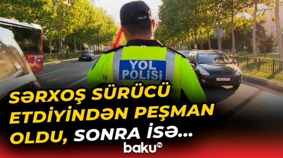 Sükan arxasında etdiyi hərəkət sərxoş sürücüyə baha başa gəldi