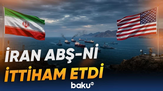 İran Hörmüzdəki mövcud vəziyyətə görə ABŞ-ni günahlandırıb
