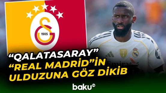 "Qalatasaray" Rüdiger üçün Avropa nəhənginə rəsmi təklif göndərəcək