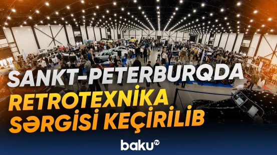 Sankt-Peterburqda təşkil edilən retrotexnika sərgisi ziyarətçilərin böyük marağına səbəb oldu