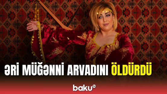 Bakıda əri məşhur müğənnini qətlə yetirdi: dəhşətli detallar