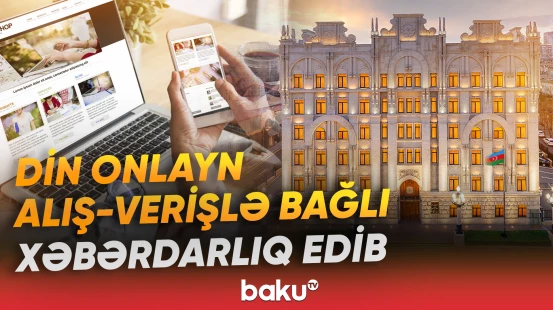 DİN onlayn alış-verişlə bağlı xəbərdarlıq edib
