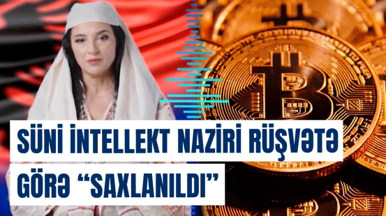 Albaniyanın süni intellekt naziri barədə qeyri-adi xəbər