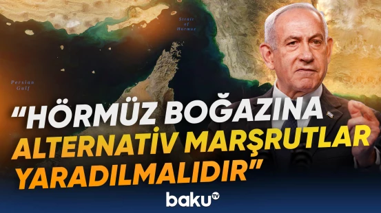 Netanyahu İranın artıq uranı zənginləşdirmə qabiliyyətinə malik olmadığını deyir