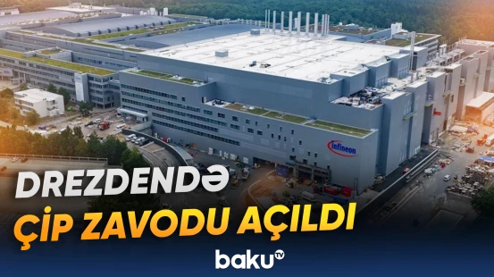 Drezdendə Avropanın ən böyük çip zavodlarından biri fəaliyyətə başlayıb