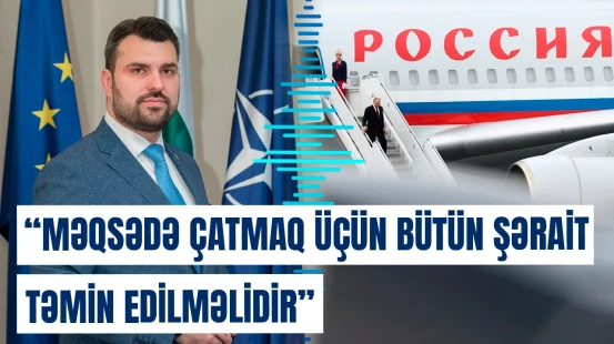 Bolqarıstan Putinin təyyarəsi üçün hava dəhlizi verməyə hazırdır