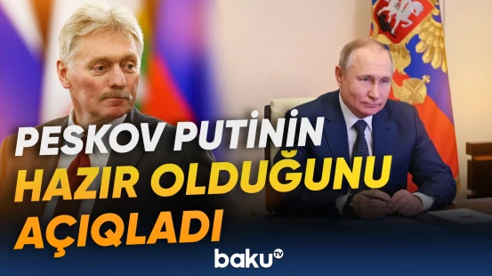 Rusiya Prezidentinin sözçüsü Putin barədə daha nələri dedi?