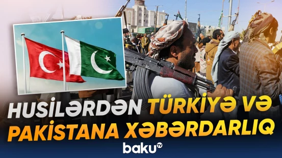 Husilərdən Türkiyə və Pakistana xəbərdarlıq