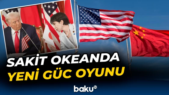 Çin-ABŞ-Yaponiya rəqabəti Tayvan ətrafında təhlükəli mərhələyə keçir