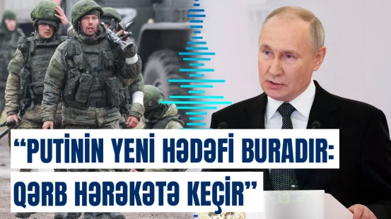Putin Avropanın başını Ukraynada qatıb yeni savaş başladacaq?