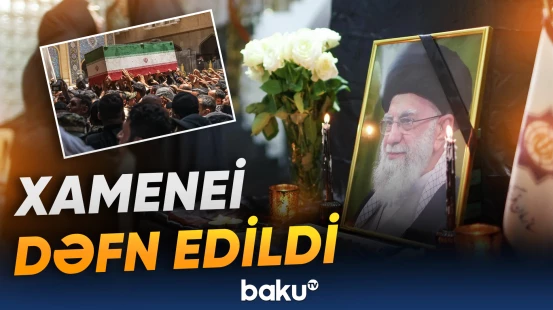 Əli Xameneinin dəfn mərasimi onun doğma şəhəri Məşhəddə başa çatdı - Baku TV