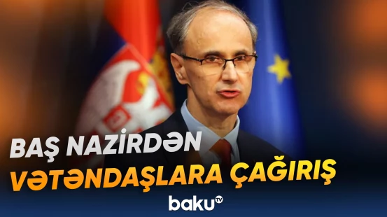Serbiya Baş naziri ölkə vətəndaşlarına səsləndi