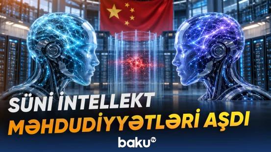 Çin şirkəti iki süni intellekt modelində yaranan problemi araşdırmağa başlayıb