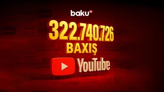 Baku TV 2025-ci ilin ilk 6 ayında “YouTube” platformasında liderliyini qoruyur