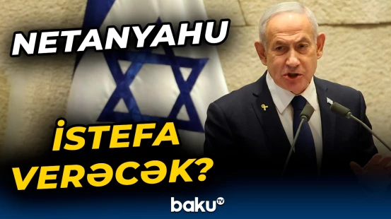 İsrail mediasında Netanyahu ilə bağlı qalmaqallı xəbərlər yayıldı