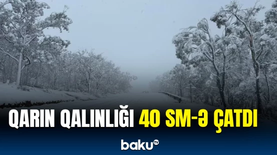 Son onilliklərin ən güclü qar yağışı qeydə alındı
