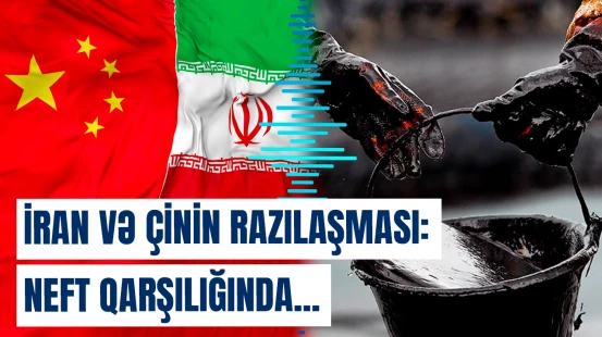 Çin neft qarşılığında İranda infrastruktur obyektləri tikir?