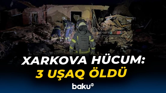 Xarkova edilən hücumun dəhşətli nəticələri