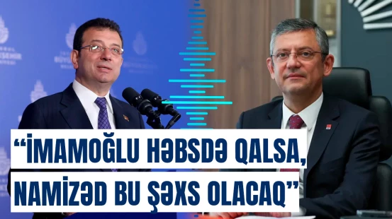 Özgür Özəl İmamoğlu barədə nələr danışdı? | Sensasiyalı açıqlama