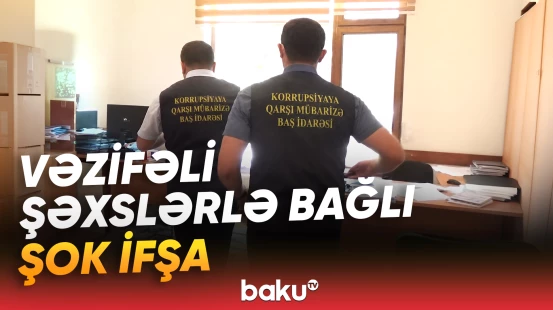 Vəzifəli şəxslər niyə saxlanıldı? - Azərbaycanda qalmaqallı araşdırma - Baku TV
