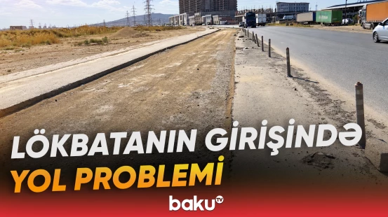 Lökbatanda uzun müddətdir təmir olunmayan yol sakinləri narahat edir