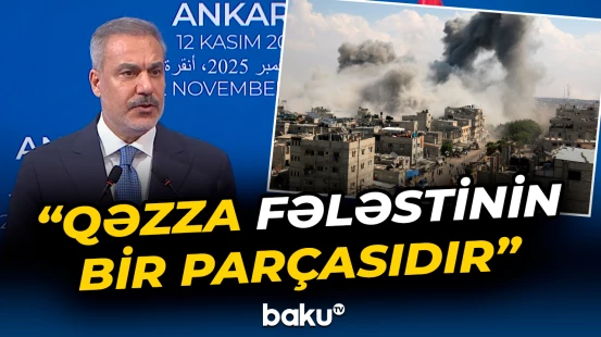 Hakan Fidan İsrailə xəbərdarlıq etdi