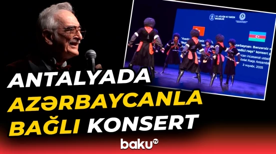 Antalyada “Azərbaycan: Bənzərsiz musiqi, heyranedici rəqs” adlı konsert proqramı keçirilib