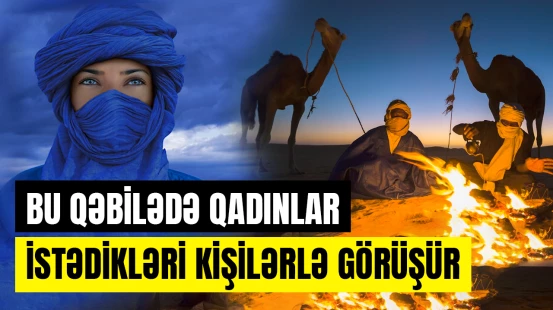 Kişilər çadra bağlayır, arvadları məşuqları ilə görüşür | Tuareqlər