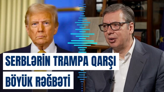 Vuçiç Serbiya xalqının Tramp sevgisindən danışdı