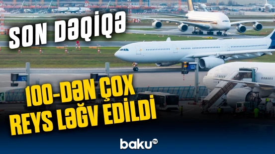 Aeroportda həyat dayandı | Təbii fəlakət hava limanının işində problemlər yaratdı