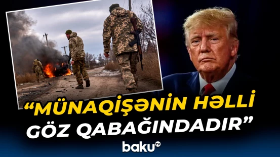 Tramp 9-cu müharibəni bitirməyə doğru irəlilədiyini deyib