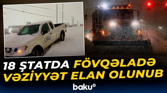 Qış fırtınası səbəbindən 132 min ev işıqsız qalıb, ölənlər var