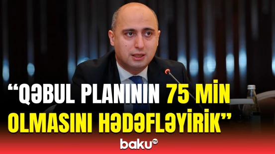 Elm və təhsil nazirindən universitetlərlə bağlı vacib açıqlama