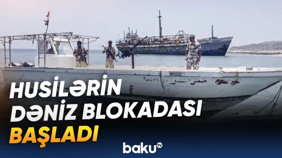 Bab əl-Məndəb boğazından bu ölkə gəmiləri keçə bilməyəcək | Husilərdən sərt addım
