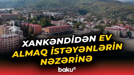 Xankəndidə mənzillər satışa çıxarılacaq | Detallar açıqlandı