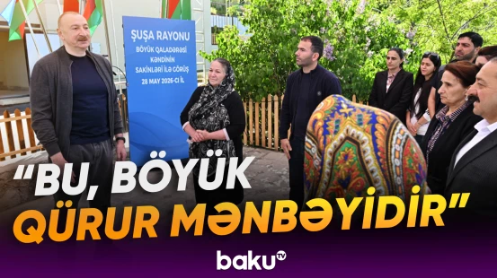 30 illik həsrətdən sonra Qarabağda təhlükəsiz gələcək qurulur
