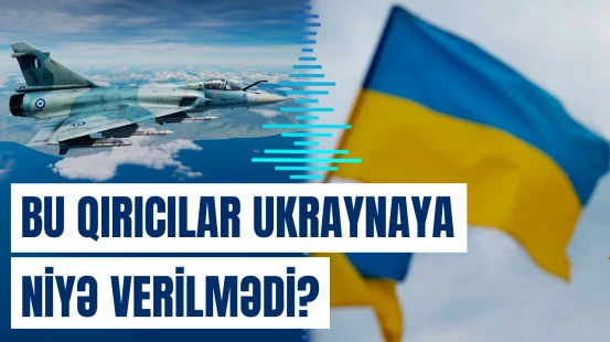 Yunanıstan Ukraynaya “Mirage” qırıcıları verməkdən imtina edib