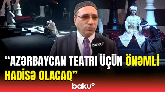 Bu mövzuda ilk pyesdir ki...” | “Şah Abbas Namə” tamaşasının premyerası keçirildi