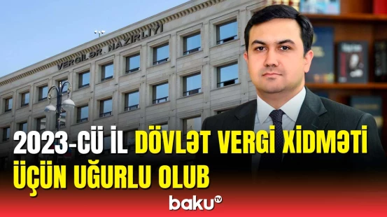 Dövlət Vergi Xidməti üçün uğurlu il