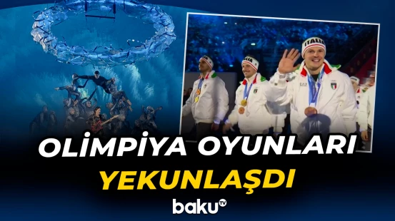 2026-cı il Qış Olimpiya Oyunlarının bağlanış mərasimi keçirildi
