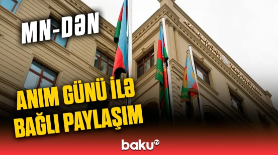 Müdafiə Nazirliyi Anım Günü ilə əlaqədar paylaşım etdi